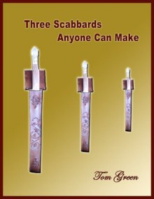 3 Scabbards Anyone Can Make - Tom Green