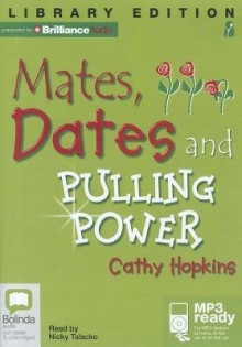 Mates, Dates and Pulling Power - Cathy Hopkins