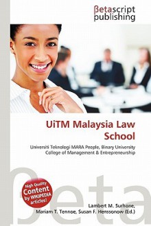 Uitm Malaysia Law School - Lambert M. Surhone, Susan F. Marseken