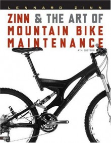 Zinn and the Art of Mountain Bike Maintenance - Lennard Zinn, Todd Telander