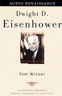 Dwight D. Eisenhower (The American Presidents, #34) - Tom Wicker, Arthur M. Schlesinger Jr.