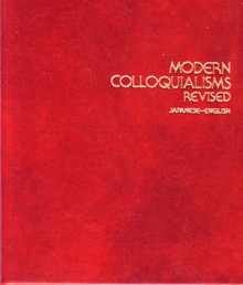 Modern Colloquialisms Revised - Japanese-English - Edward G. Seidensticker