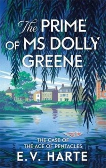 The Prime of Ms Dolly Greene (Dolly Greene #1) - E. V. Harte