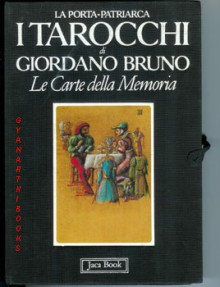 I Tarocchi Di Giordano Bruno: Le Carte Della Memoria - Gabriele La Porta, Gabriele La Porta, Walter Patriarca