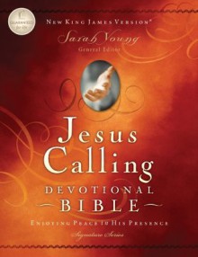 Jesus Calling Devotional Bible, NKJV: Enjoying Peace in His Presence (Signature) - Sarah Young