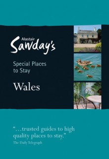 Special Places to Stay: Wales - Alastair Sawday