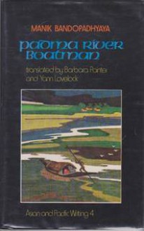 Padma River Boatman - Manik Bandopadhyay, Barbara Painter, Yann Lovelock