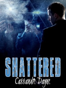 Shattered - Cassandre Dayne