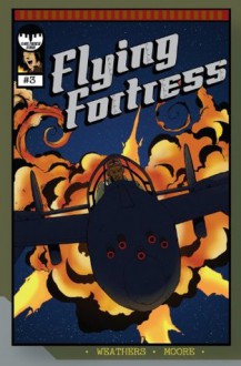 Flying Fortress #3 - Eric Weathers, Andy Moore