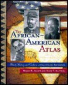 The African American Atlas: Black History And Culture An Illustrated Reference - Molefi Kete Asante, Mark T. Mattson