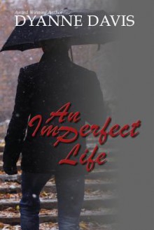 An Imperfect Life - Dyanne Davis