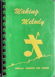 Making Melody: Popular Choruses and Hymns - N. A. Woychuk