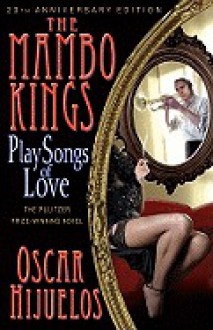 The Mambo Kings Play Songs Of Love - Oscar Hijuelos