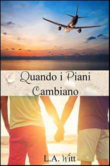 Quando i piani cambiano (Il decollo Vol. 4) - L.A. Witt, Cornelia Grey