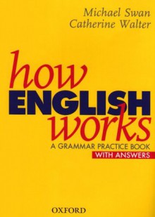 How English Works, Edition with Answers - Michael Swan, Catherine Walter