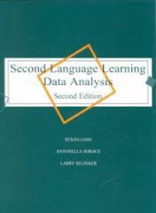 Second Language Learning Data Analysis - Susan M. Gass, Antonella Sorace, Larry Selinker