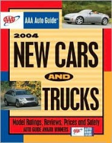 AAA Auto Guide: 2004 New Cars and Trucks (Aaa Auto Guide New Cars and Trucks) - Jim MacPherson, John Nielsen