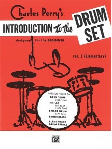 Introduction to the Drum Set, Bk 1: Designed for the Beginner - Charles Perry