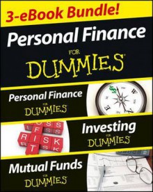 Personal Finance For Dummies Three eBook Bundle: Personal Finance For Dummies, Investing For Dummies, Mutual Funds For Dummies - Eric Tyson