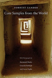 Core Samples from the World - Forrest Gander