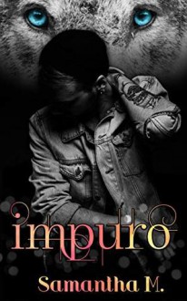 Impuro - Samantha M.