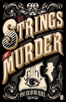 The Strings of Murder - Oscar de Muriel