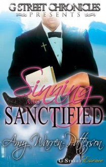 Sinning & Sanctified Part One (G Street Chronicles Presents) - Amy Warren-Patterson