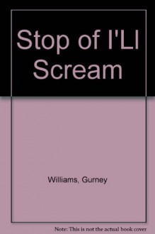 Stop of I'Ll Scream - Gurney Williams