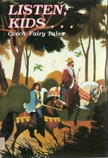 Listen, Kids: Czech Fairy Tales - Karel Jaromír Erben