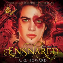 Ensnared (Splintered) - A. G. Howard, Rebecca Gibel