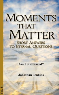 Am I Still Saved? (Moments that Matter) - Jonathan Jenkins