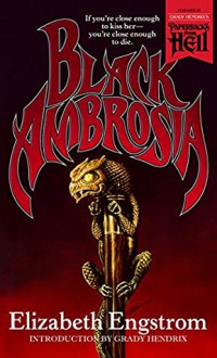 Black Ambrosia (Paperbacks from Hell) - Grady Hendrix, Elizabeth Engstrom