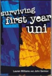 Surviving First Year University - Lauren Williams, John Germov