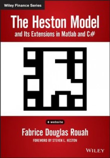 The Heston Model and its Extensions in Matlab and C# (Wiley Finance) - Fabrice D. Rouah, Steven L. Heston