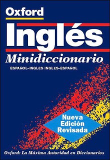 The Oxford Spanish Minidictionary: Spanish-English, English-Spanish: Espa~nol-Ingles, Ingles-Espa~nol - Christine Lea, Carol Styles Carvajal, Michael Britton, Jane Horwood