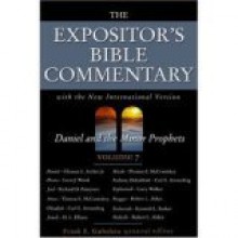 The Expositor's Bible Commentary: Daniel And The Minor Prophets (Volume 7) - Frank E. Gaebelein