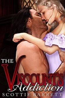 The Viscount's Addiction - Scottie Barrett