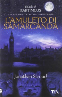 L'amuleto di Samarcanda. Il ciclo di Bartimeus: 1 - Jonathan Stroud, R. Cravero