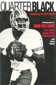 Quarterblack: Shattering the NFL Myth - Doug Williams, Bruce Hunter