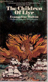 Children of Llyr (Mabinogion Tetralogy #2) - Walton