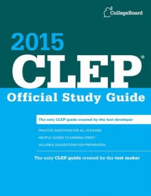 CLEP Official Study Guide 2015 - The College Board