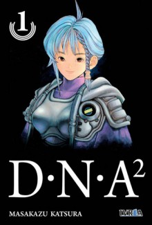 DNA² #1: Comienzo (D·N·A², #1) - Masakazu Katsura, Nathalia Ferreyra