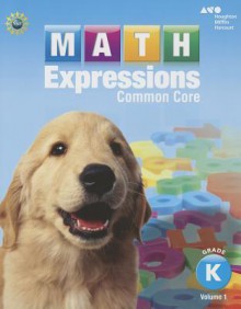 Houghton Mifflin Harcourt Math Expressions: Student Activity Book, Volume 1 (Softcover) Grade K - Houghton Mifflin Harcourt