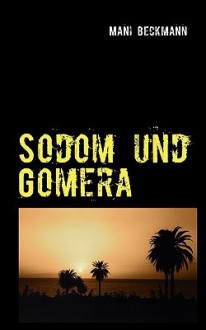 Sodom Und Gomera - Mani Beckmann