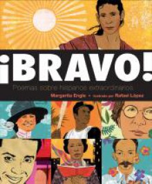 ¡Bravo! (Spanish language edition): Poemas sobre Hispanos Extraordinarios (Spanish Edition) - Margarita Engle, Rafael Lopez