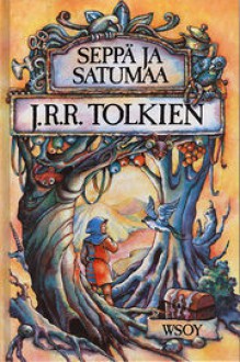 Seppä ja satumaa - J.R.R. Tolkien