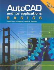 AutoCAD and Its Applications Basics 2002 Release 14 - Terence M. Shumaker, David A. Madsen