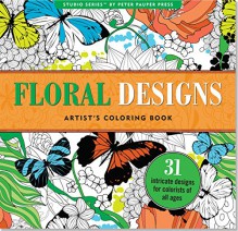 Floral Designs Adult Coloring Book (31 stress-relieving designs) (Studio) - Peter Pauper Press