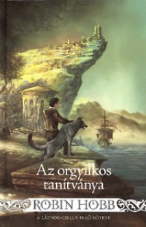 Az Orgyilkos Tanítványa (Látnok ciklus, 1. könyv) - Robin Hobb