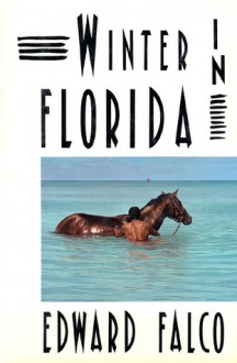 Winter In Florida - Edward Falco